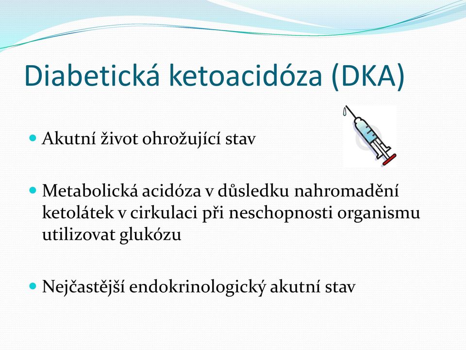 ketolátek v cirkulaci při neschopnosti organismu