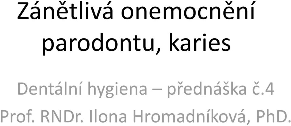 hygiena přednáška č.4 Prof.