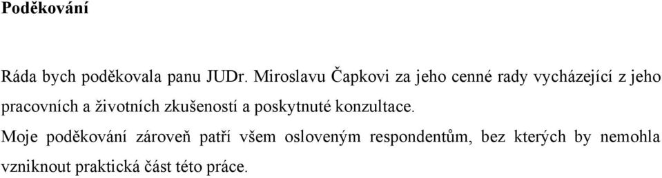 ţivotních zkušeností a poskytnuté konzultace.