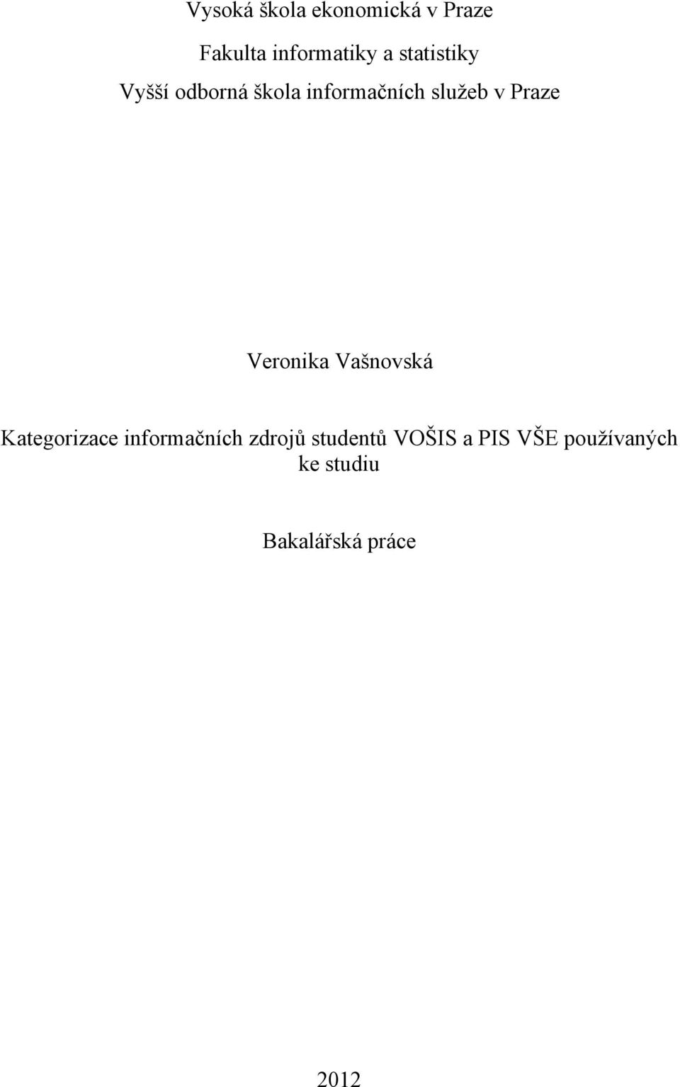 Veronika Vašnovská Kategorizace informačních zdrojů