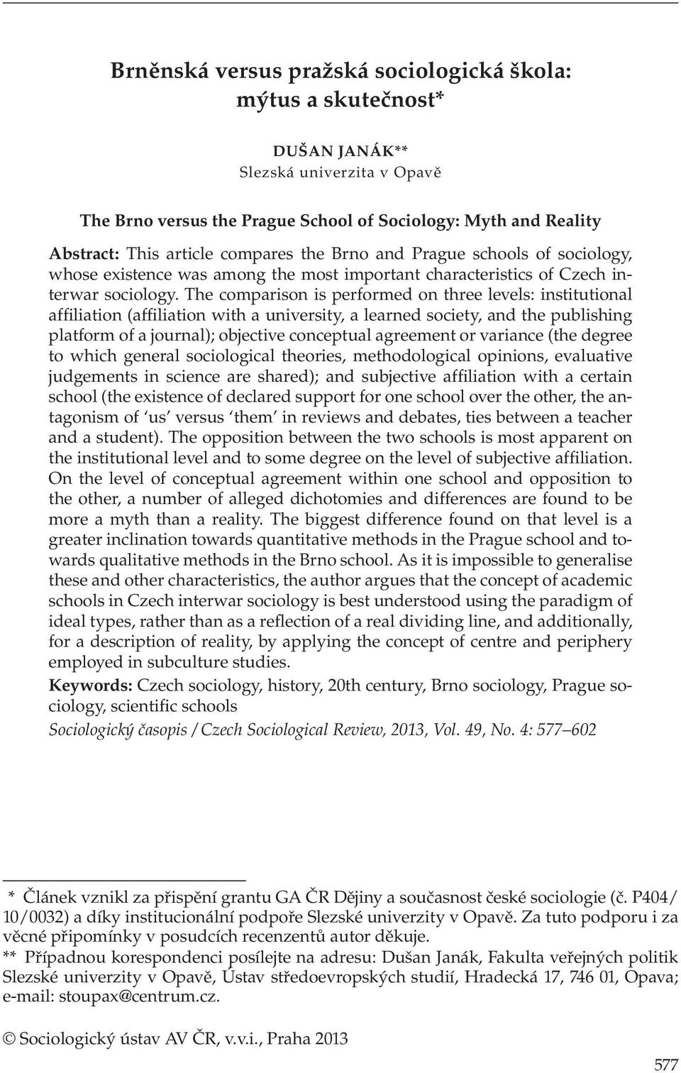 The comparison is performed on three levels: institutional affiliation (affiliation with a university, a learned society, and the publishing platform of a journal); objective conceptual agreement or