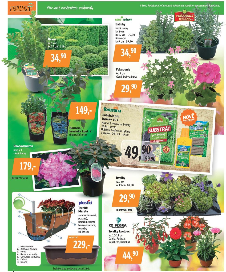 2 l Substrát pro bylinky 10 l Hoštické tyčinky na bylinky 10 ks 49,90 Hoštické hnojivo na s guánem 200 ml bylinky 49,90 49,90 Rhododendron kont.