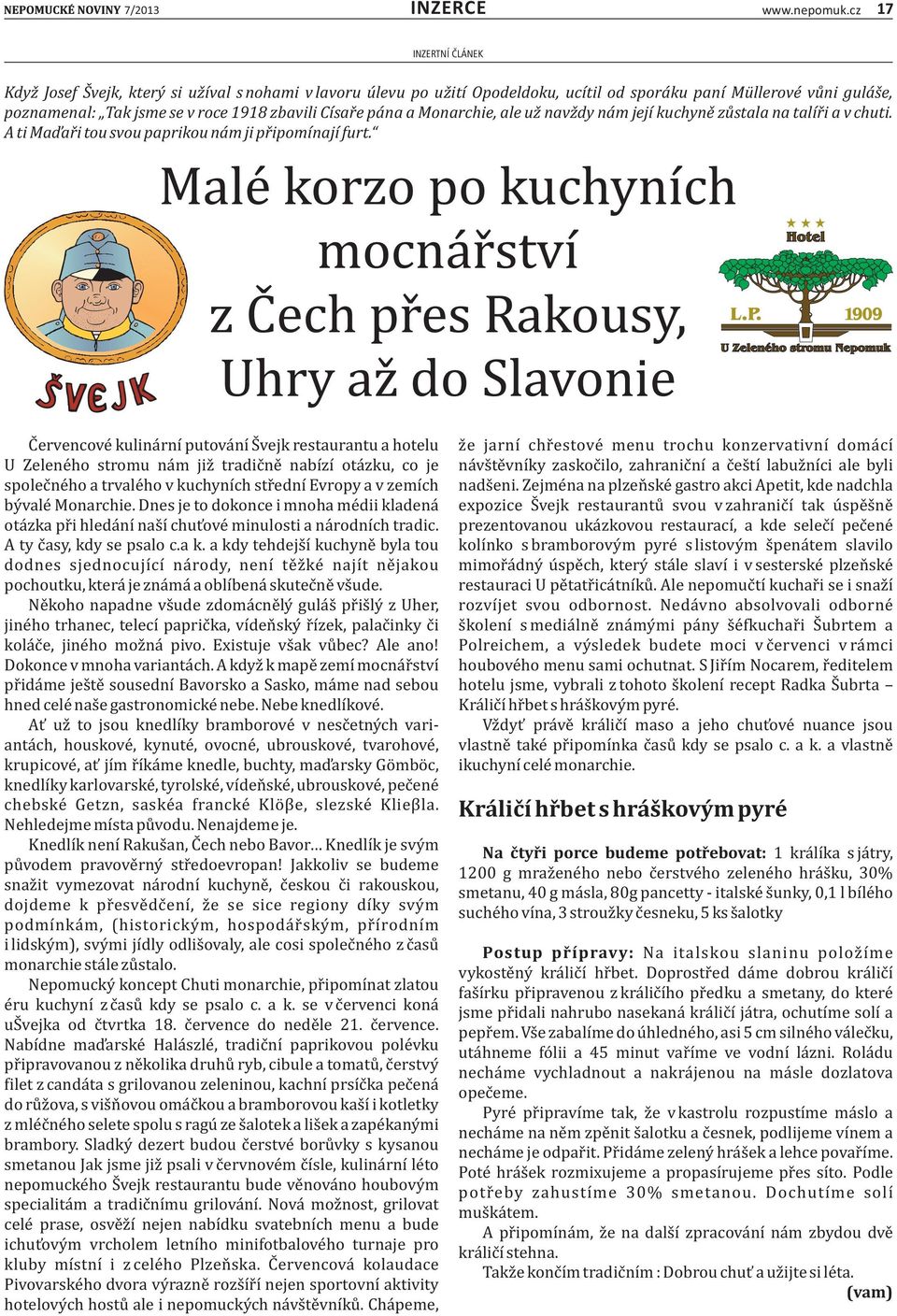 Male korzo po kuchynıćh mocna r stvı zc ech pr es Rakousy, Uhry az do Slavonie C ervencove kulina rnı putova nı S vejk restaurantu a hotelu U Zelene ho stromu na m jiz tradic ne nabıźı ota zku, co je