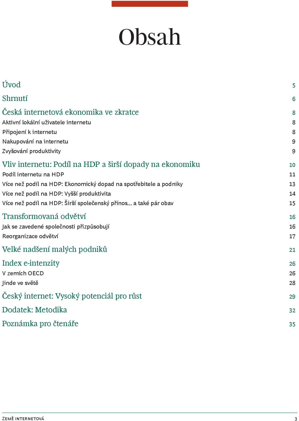 produktivita 14 Více než podíl na HDP: Širší společenský přínos.