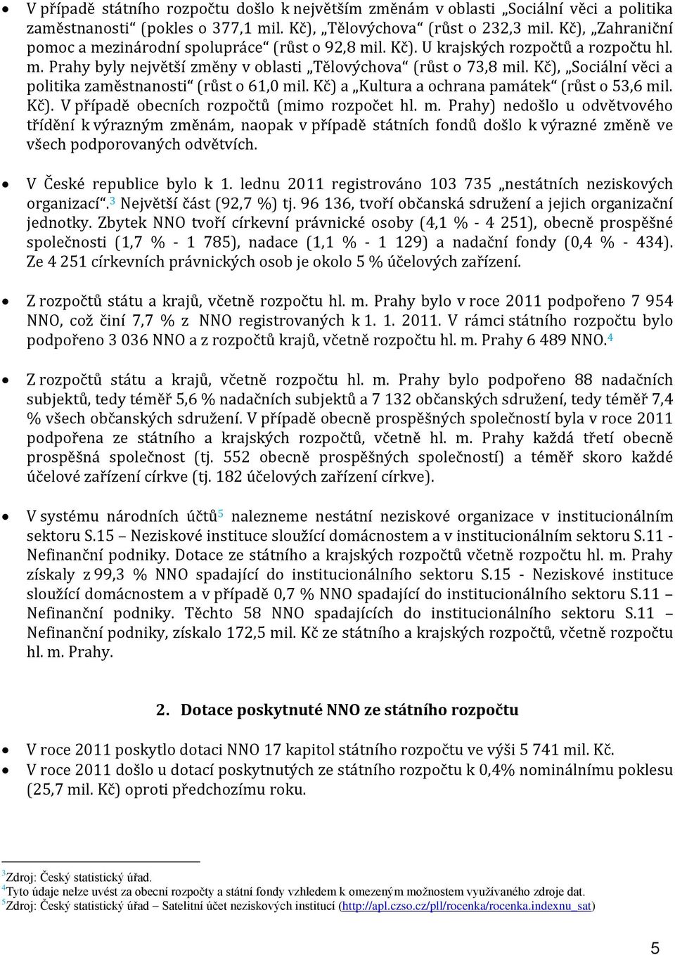 Kč), Sociální věci a politika zaměstnanosti (růst o 61,0 mi