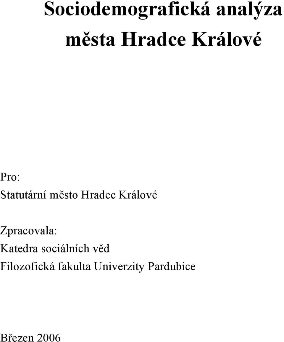 Králové Zpracovala: Katedra sociálních věd