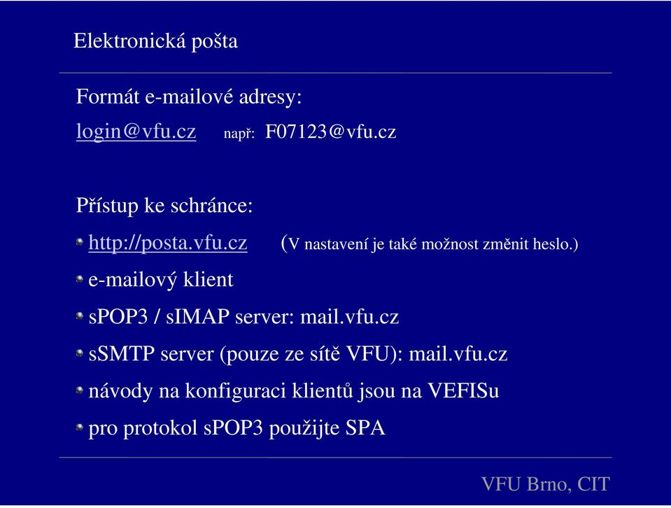cz e-mailový klient (V nastavení je také možnost změnit heslo.
