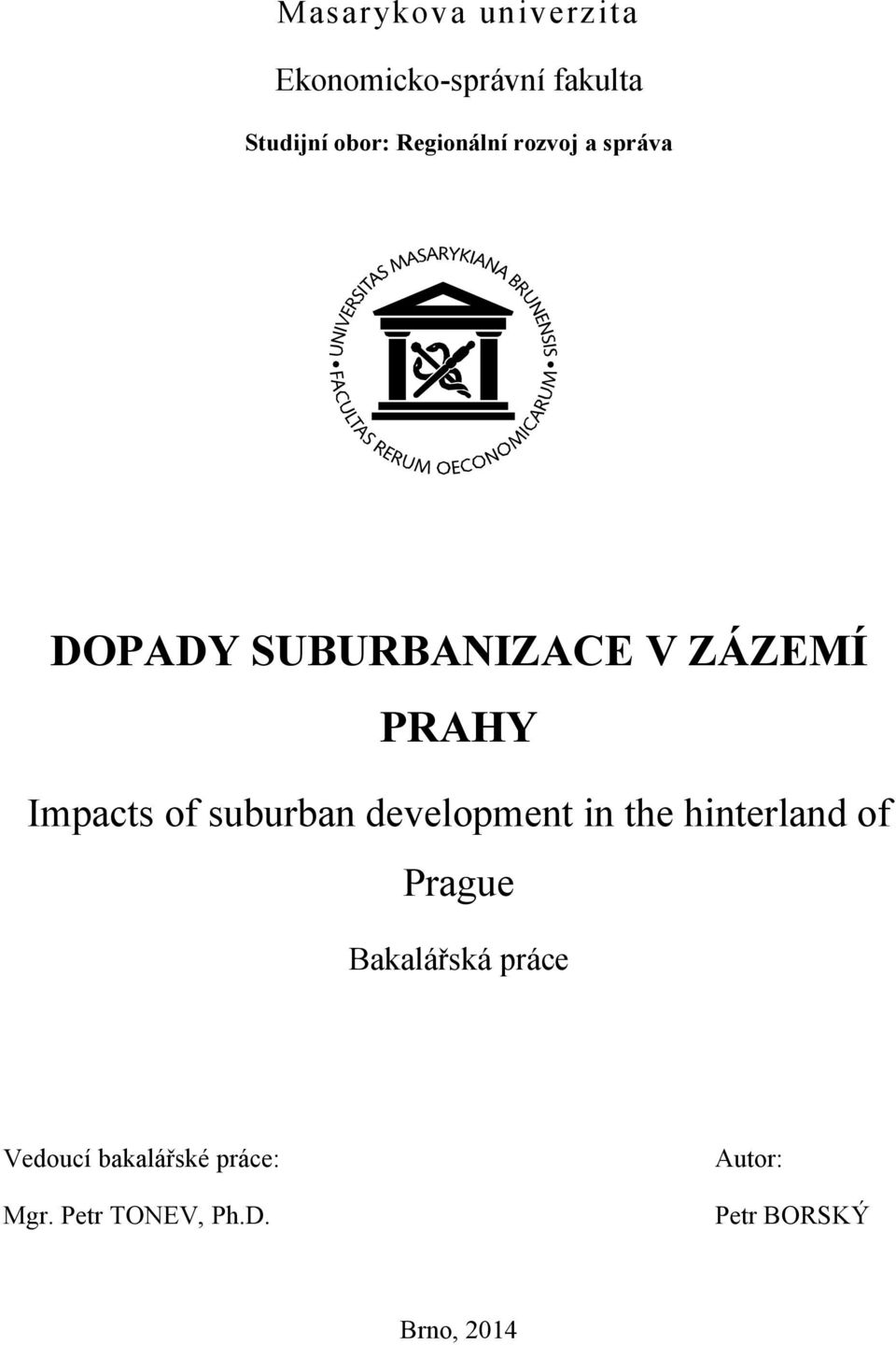 of suburban development in the hinterland of Prague Bakalářská práce