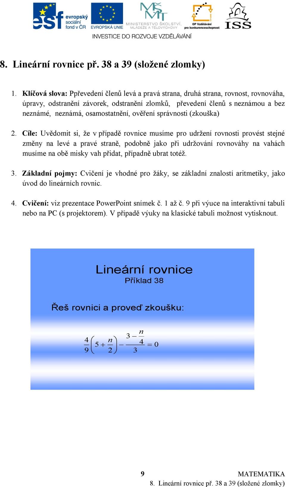 rovnic. 4. Cvičení: viz prezentace PowerPoint snímek č. 1 až č.