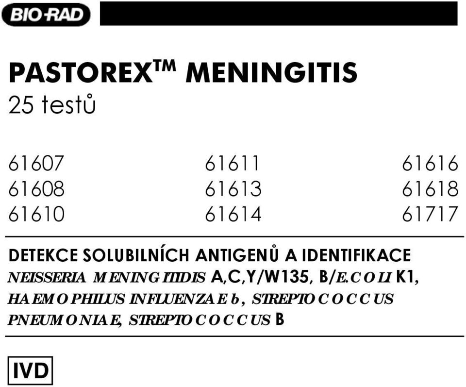 IDENTIFIKACE NEISSERIA MENINGITIDIS A,C,Y/W135, B/E.