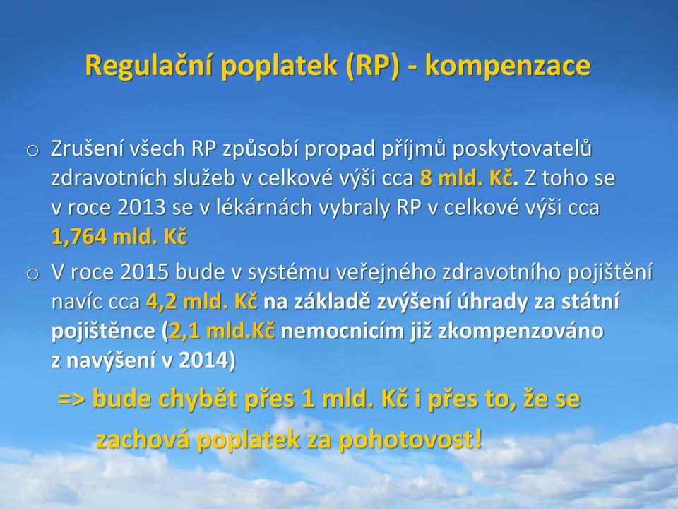 Kč o V roce 2015 bude v systému veřejného zdravotního pojištění navíc cca 4,2 mld.