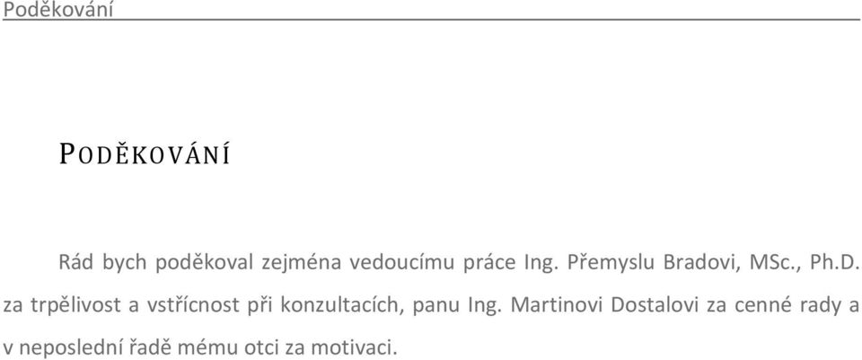 za trpělivost a vstřícnost při konzultacích, panu Ing.