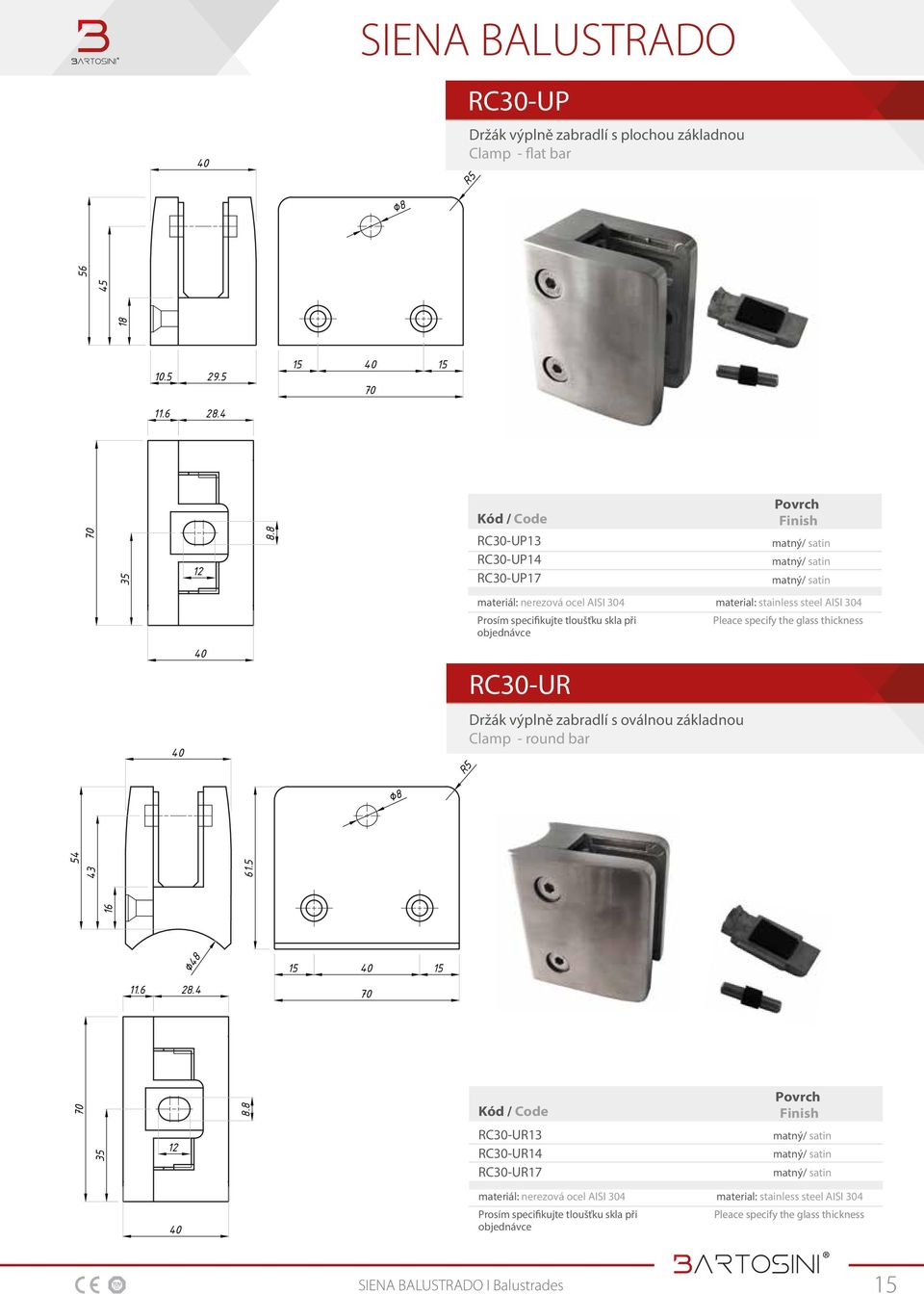 Pleace specify the glass thickness RC30-UR R5 Držák výplně zabradlí s oválnou základnou Clamp - round bar 8 16 43 54 61.5 11.6 48.4 15 15 70 70 8.