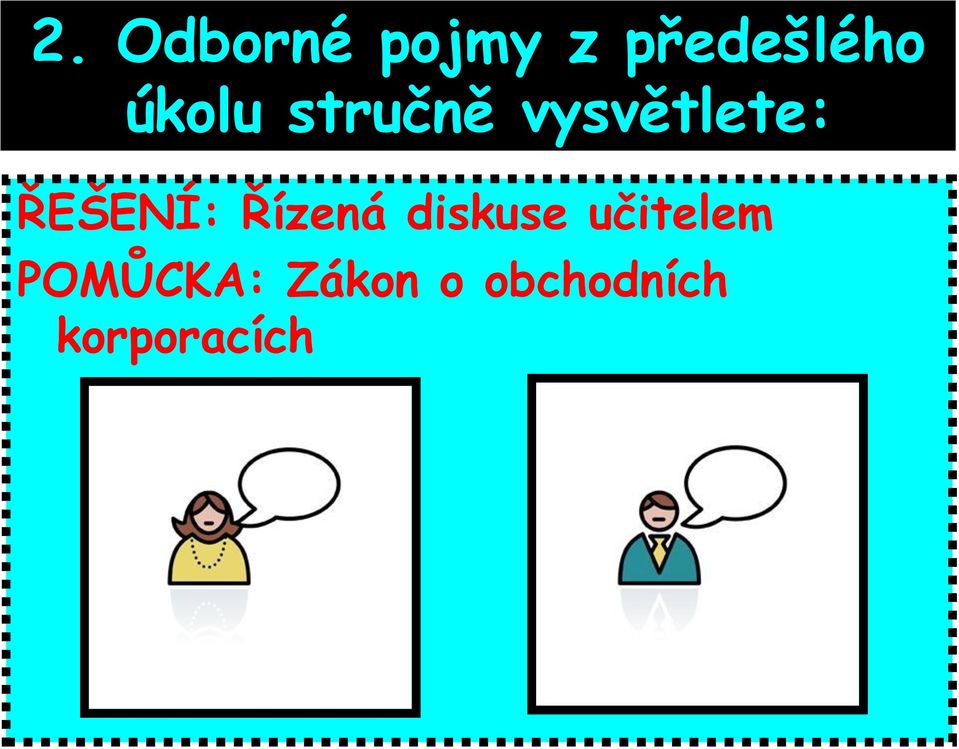 ŘEŠENÍ: Řízená diskuse učitelem
