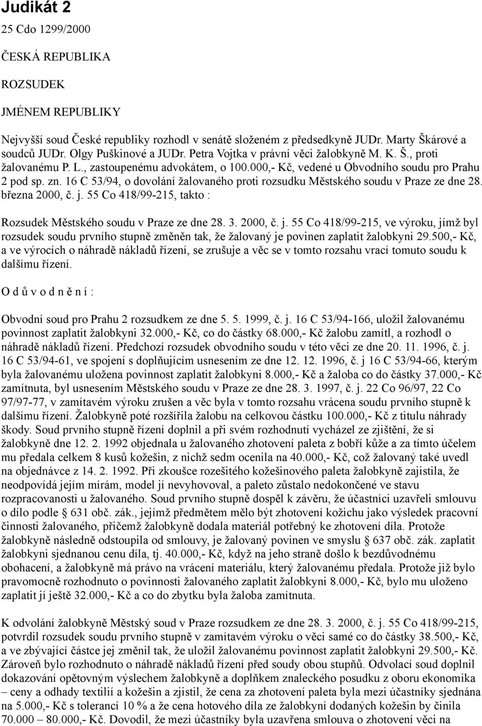 16 C 53/94, o dovolání žalovaného proti rozsudku Městského soudu v Praze ze dne 28. března 2000, č. j.