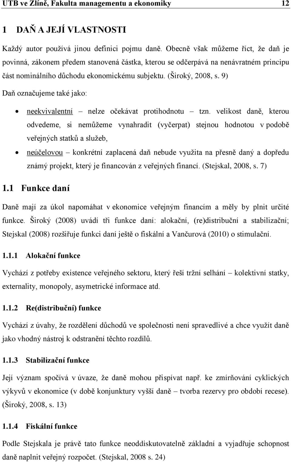 9) Daň označujeme také jako: neekvivalentní nelze očekávat protihodnotu tzn.