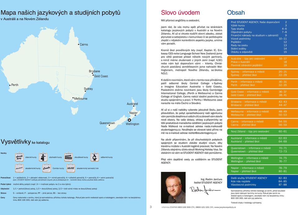 Ať už si chcete rozšířit slovní zásobu, získat plynulost a sebejistotu v komunikaci či se potřebujete zlepšit v nějakém konkrétním aspektu jazyka, umíme vám poradit. Kromě škol prověřených lety (např.