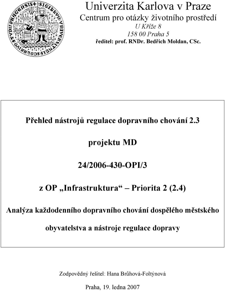 3 projektu MD 24/2006-430-OPI/3 z OP Infrastruktura Priorita 2 (2.