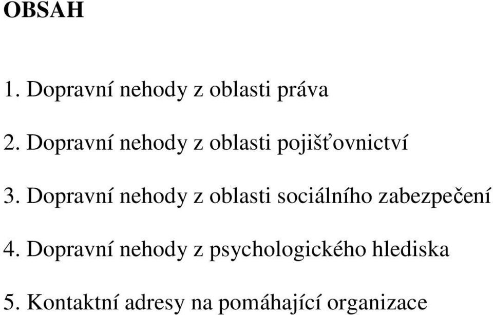 Dopravní nehody z oblasti sociálního zabezpečení 4.