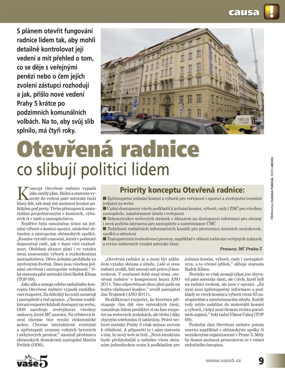 Otevřená radnice co slibují politici lidem Koncept Otevřené radnice vypadá jako smělý plán.