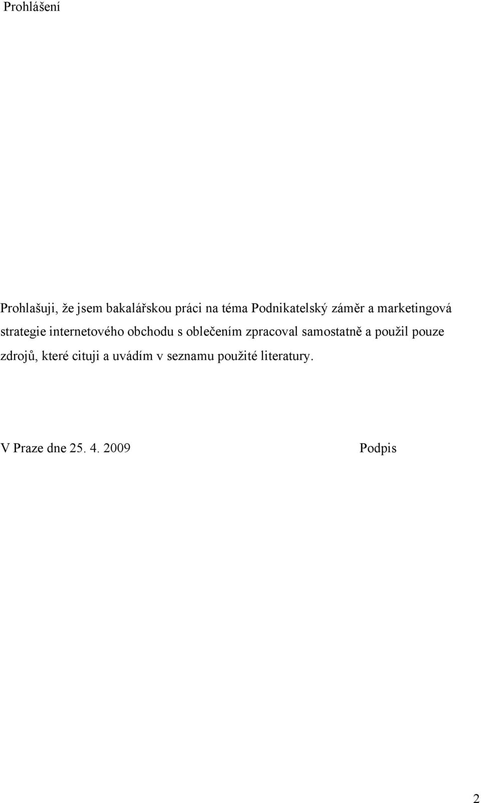 obchodu s oblečením zpracoval samostatně a použil pouze zdrojů,