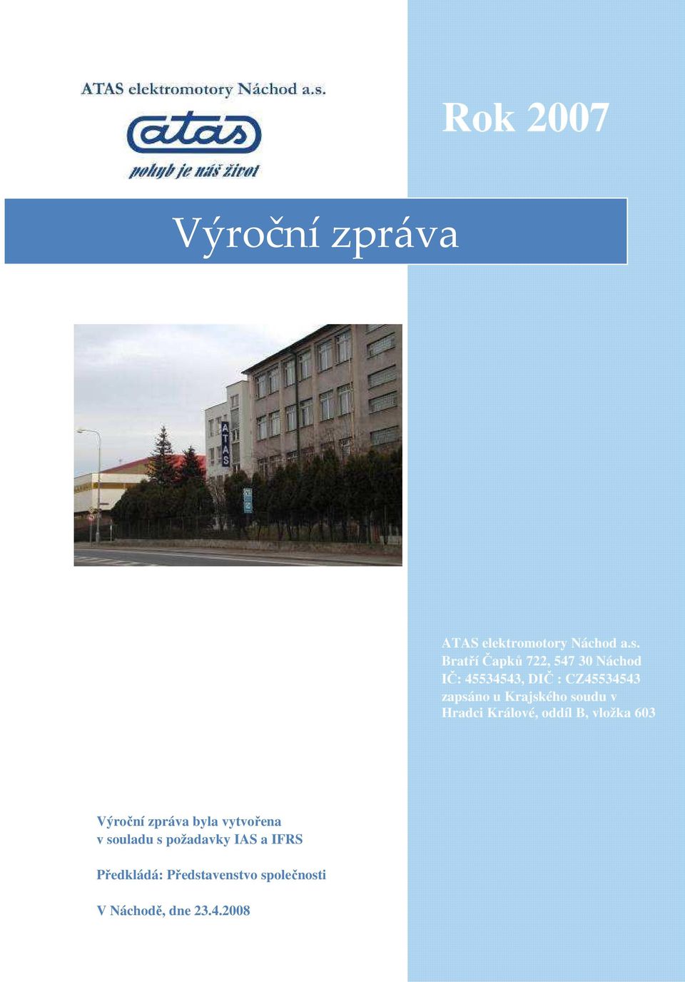 Krajského soudu v Hradci Králové, oddíl B, vložka 603 Výroční zpráva byla