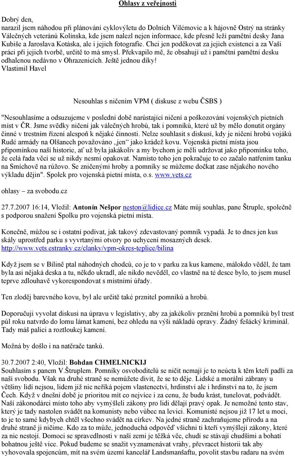 Překvapilo mě, že obsahují už i pamětní pamětní desku odhalenou nedávno v Ohrazenicích. Ještě jednou díky!