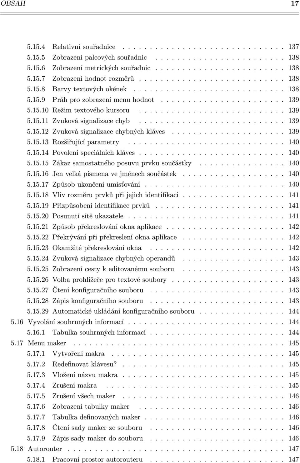 .......................... 139 5.15.12 Zvuková signalizace chybných kláves..................... 139 5.15.13 Rozšiřující parametry............................. 140 5.15.14 Povolení speciálních kláves.