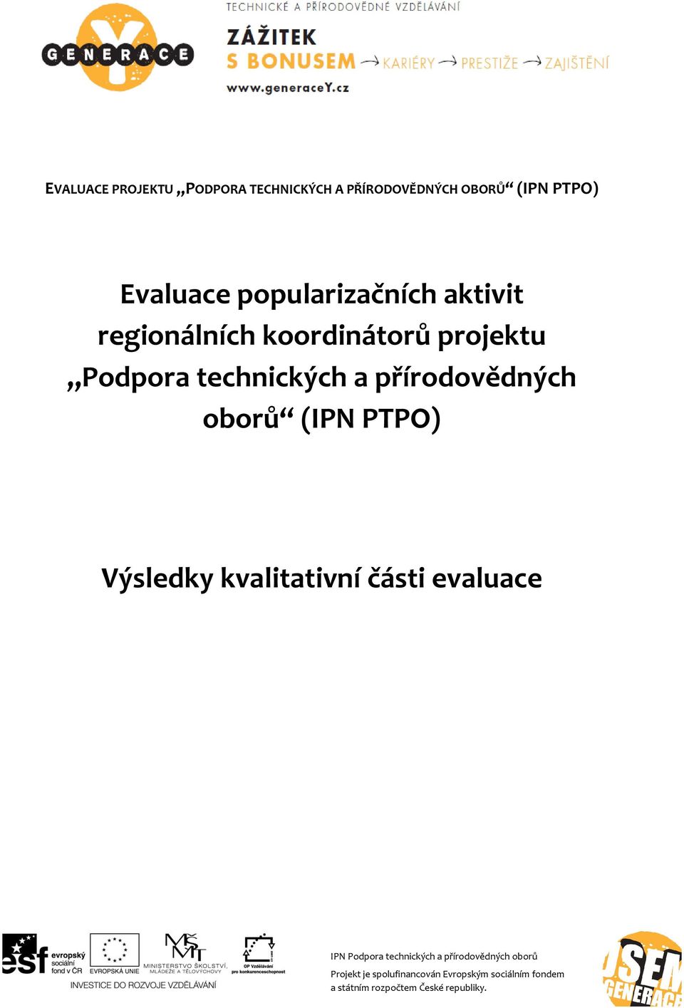 regionálních koordinátorů projektu Podpora technických a