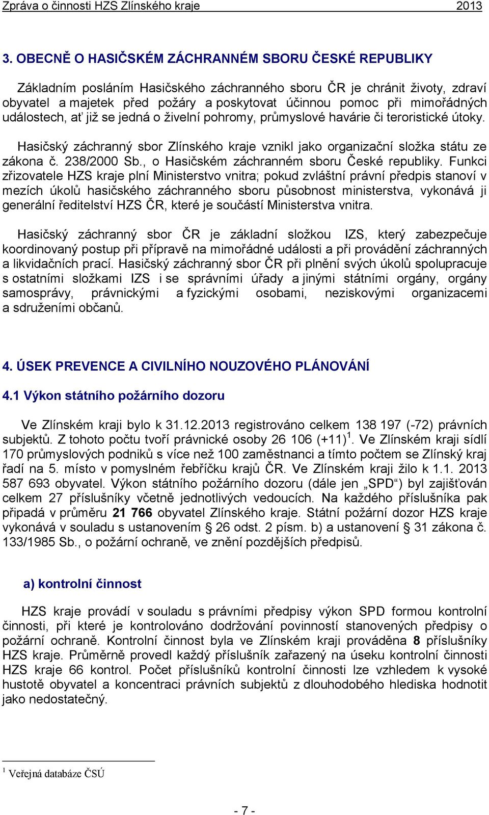 238/2000 Sb., o Hasičském záchranném sboru České republiky.