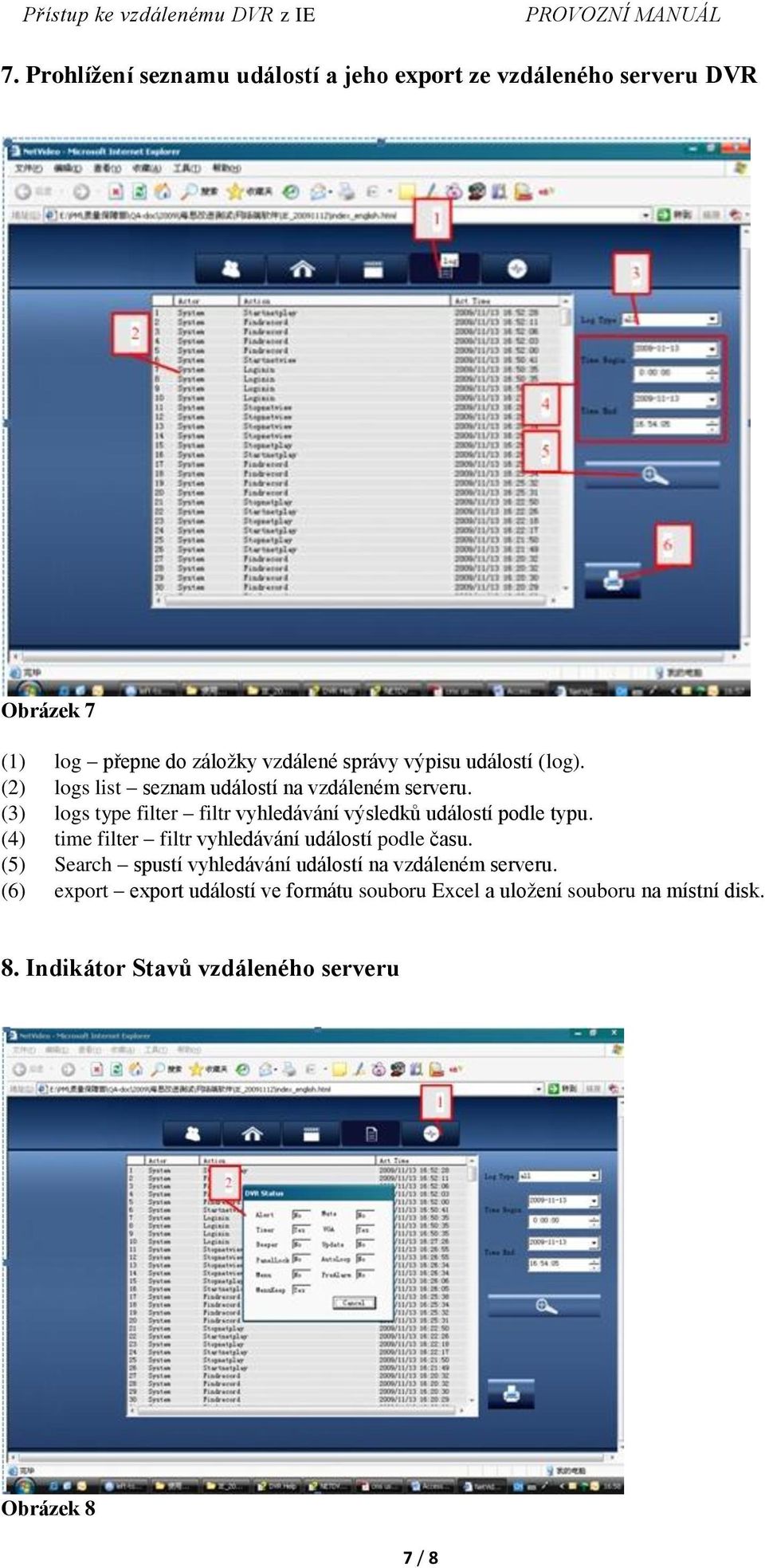 (3) logs type filter filtr vyhledávání výsledků událostí podle typu. (4) time filter filtr vyhledávání událostí podle času.