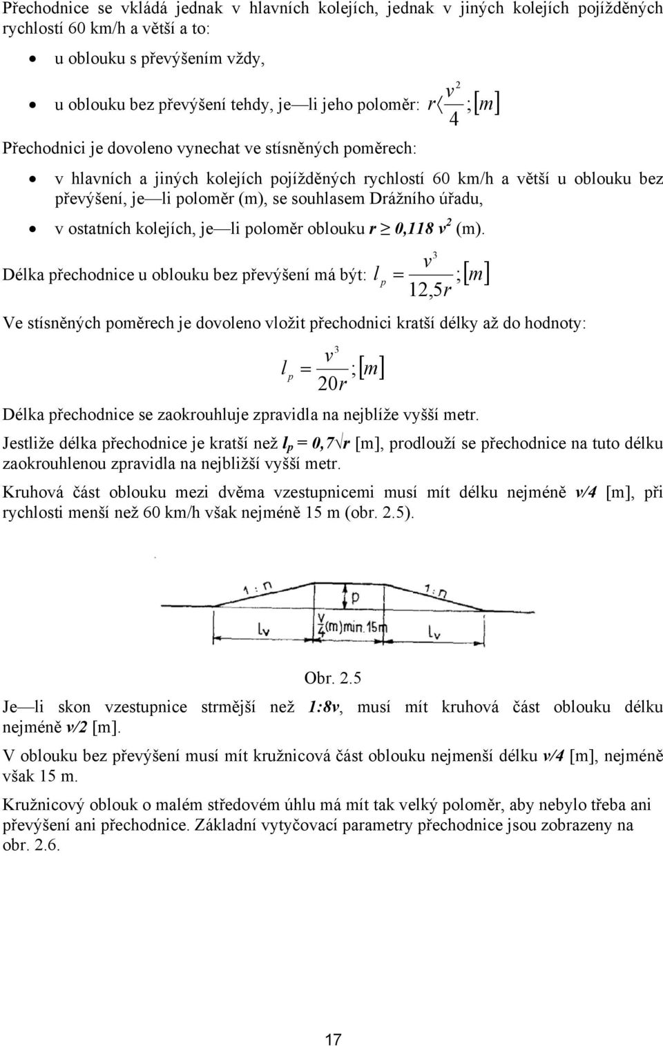 úřadu, v ostatních kolejích, je li poloměr oblouku r 0,118 v 2 (m).