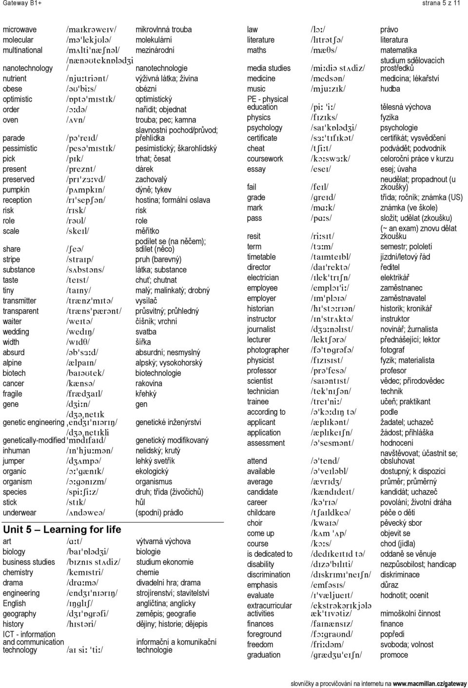 přehlídka parade Lé]DêÉfÇL= pessimistic LéÉë]DãfëífâL= pesimistický; škarohlídský pick LéfâL= trhat; česat present LéêÉòåíL= dárek preserved LéêfDò WîÇL= zachovalý pumpkin Lé¾ãéâfåL= dýně; tykev