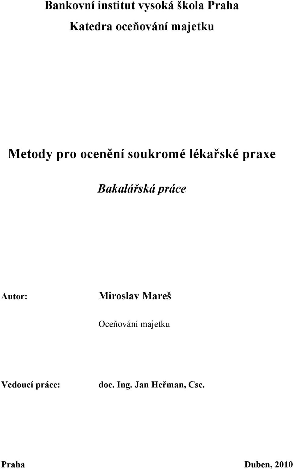 Bakalářská práce Autor: Miroslav Mareš Oceňování