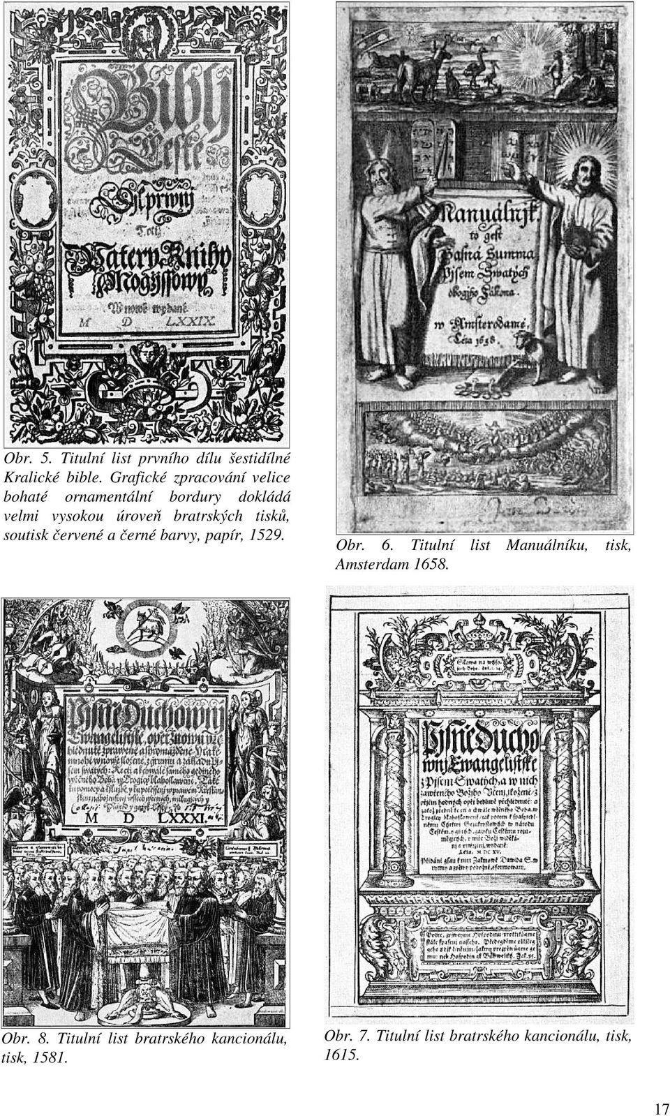 bratrských tisků, soutisk červené a černé barvy, papír, 1529. Obr. 6.