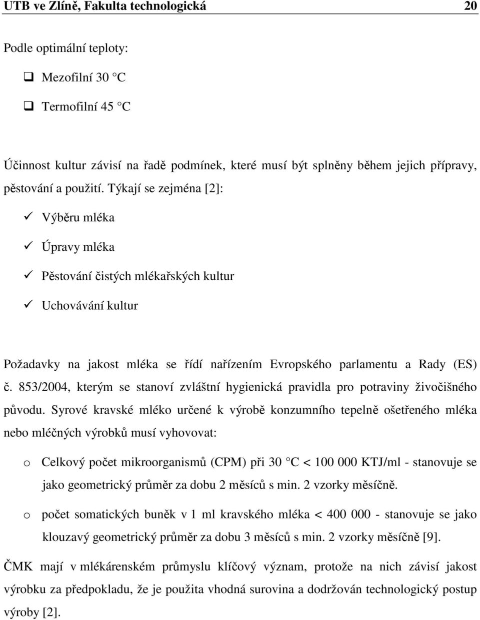 853/2004, kterým se stanoví zvláštní hygienická pravidla pro potraviny živočišného původu.