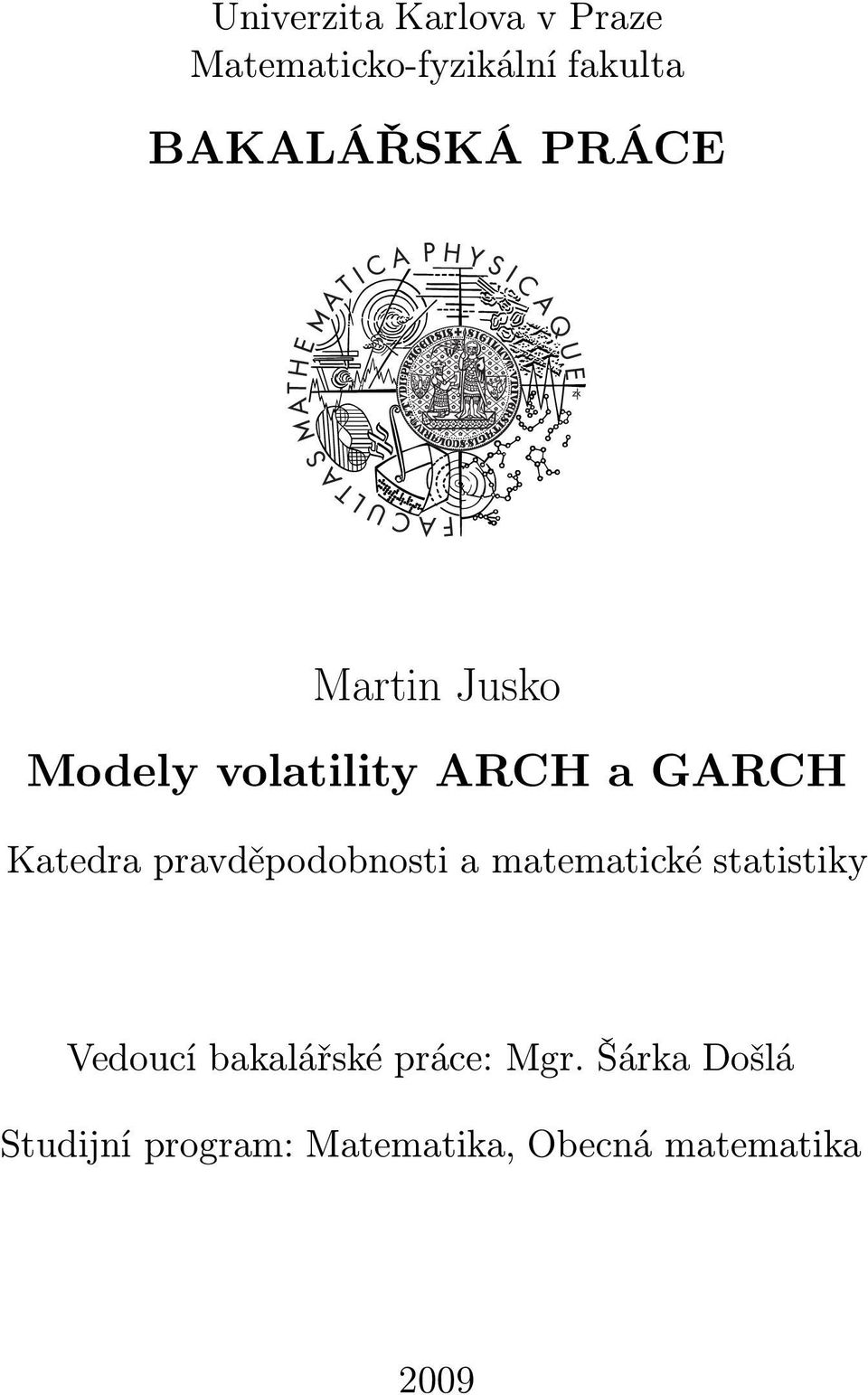 Katedra pravděpodobnosti a matematické statistiky Vedoucí