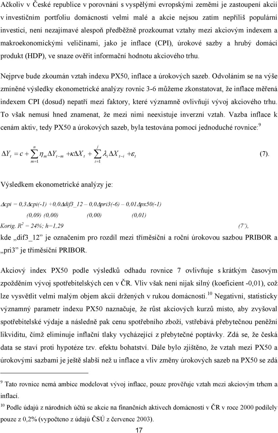 rhu. Nejprve bude zkoumán vzah indexu PX50, inflace a úrokových sazeb.