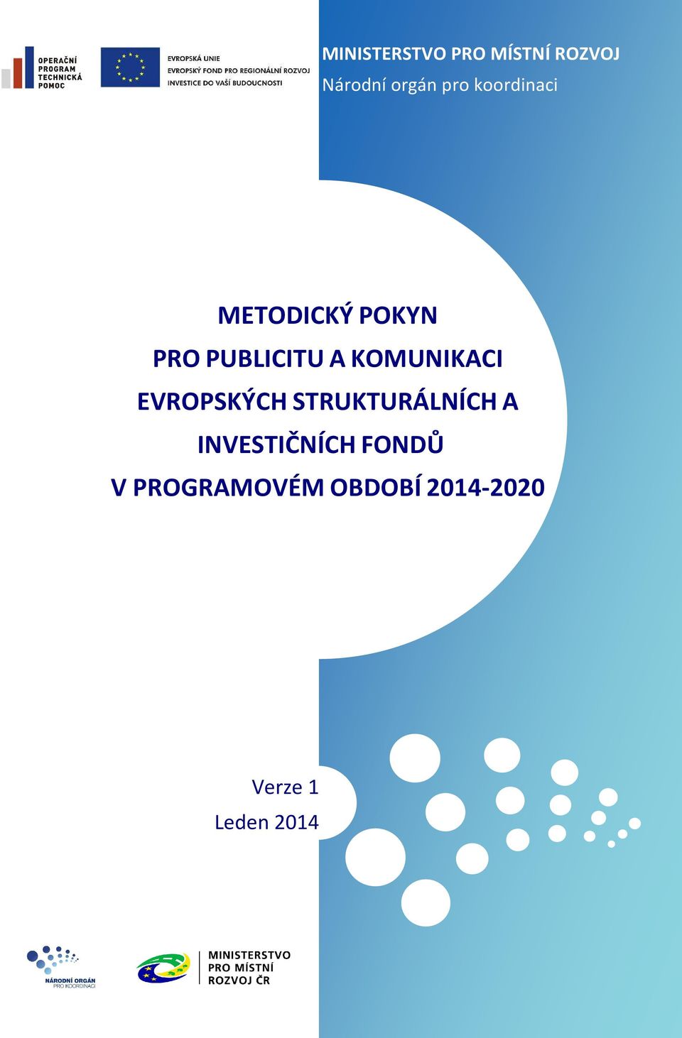 METODICKÝ POKYN PRO PUBLICITU A KOMUNIKACI EVROPSKÝCH