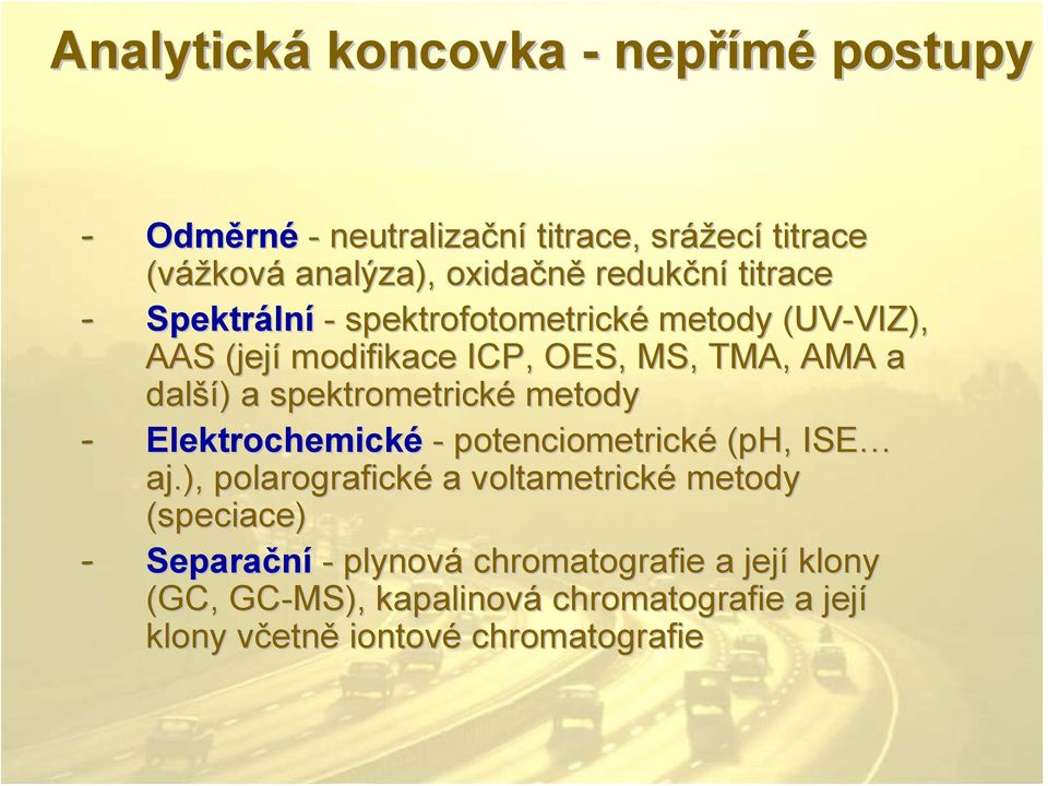 ší) ) a spektrometrické metody - Elektrochemické - potenciometrické (ph,, ISE aj.