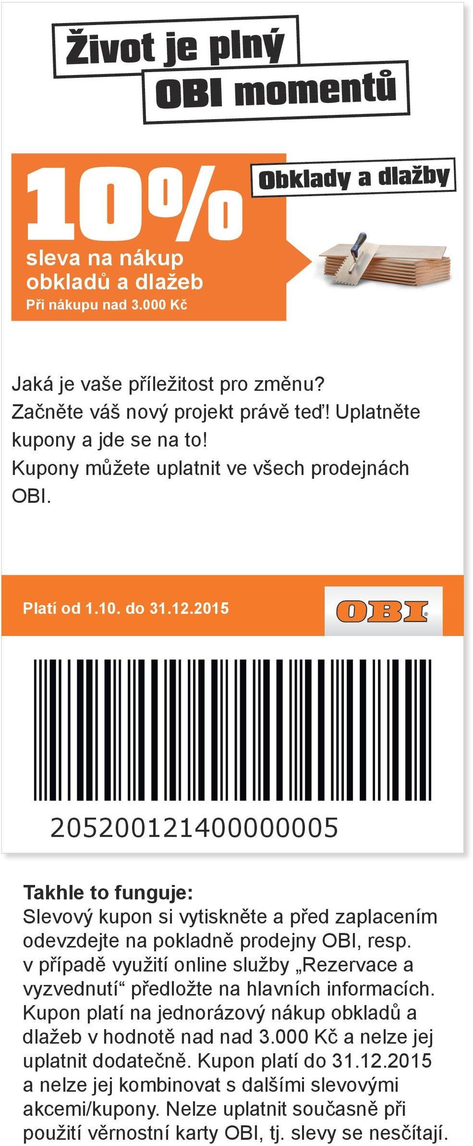 dlažeb v hodnotě nad nad 3.000 Kč a nelze jej uplatnit dodatečně. Kupon platí do 31.12.