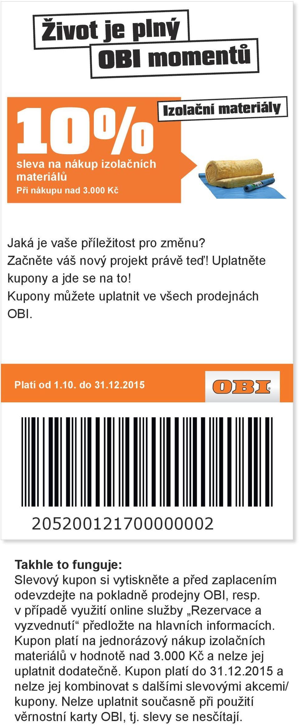 materiálů v hodnotě nad 3.000 Kč a nelze jej uplatnit dodatečně. Kupon platí do 31.12.