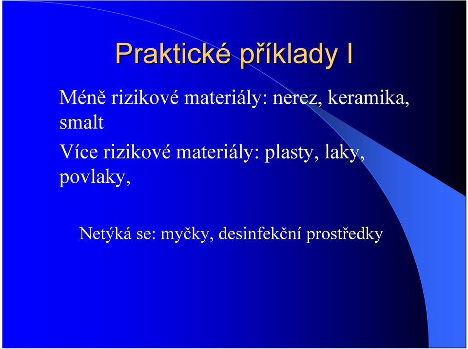 rizikové materiály: plasty, laky,