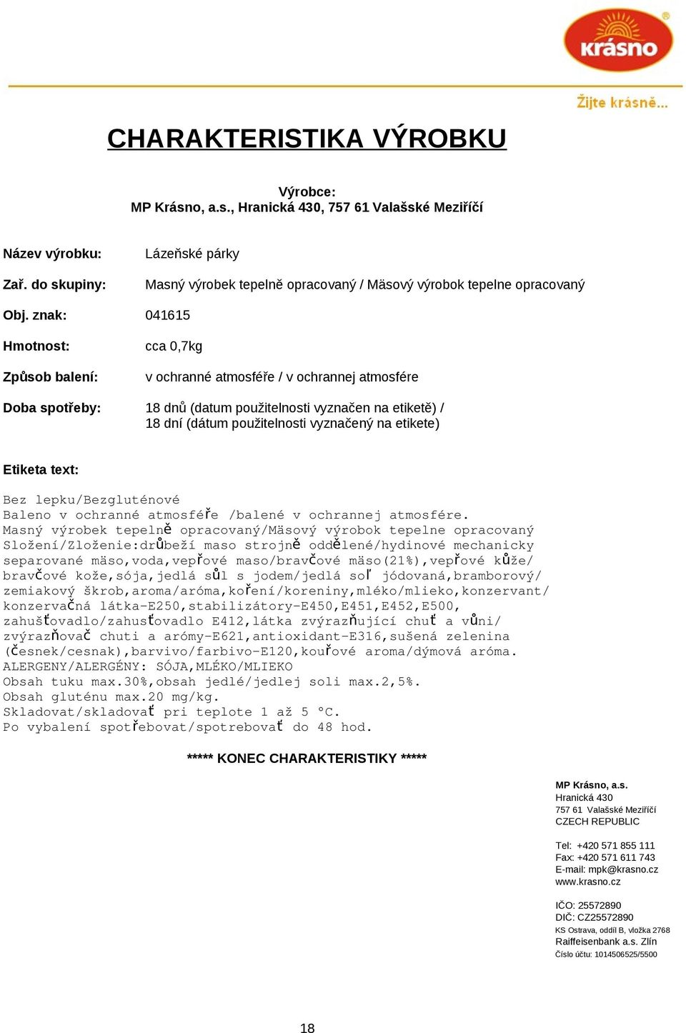 lepku/bezgluténové Baleno v ochranné atmosféře /balené v ochrannej atmosfére.