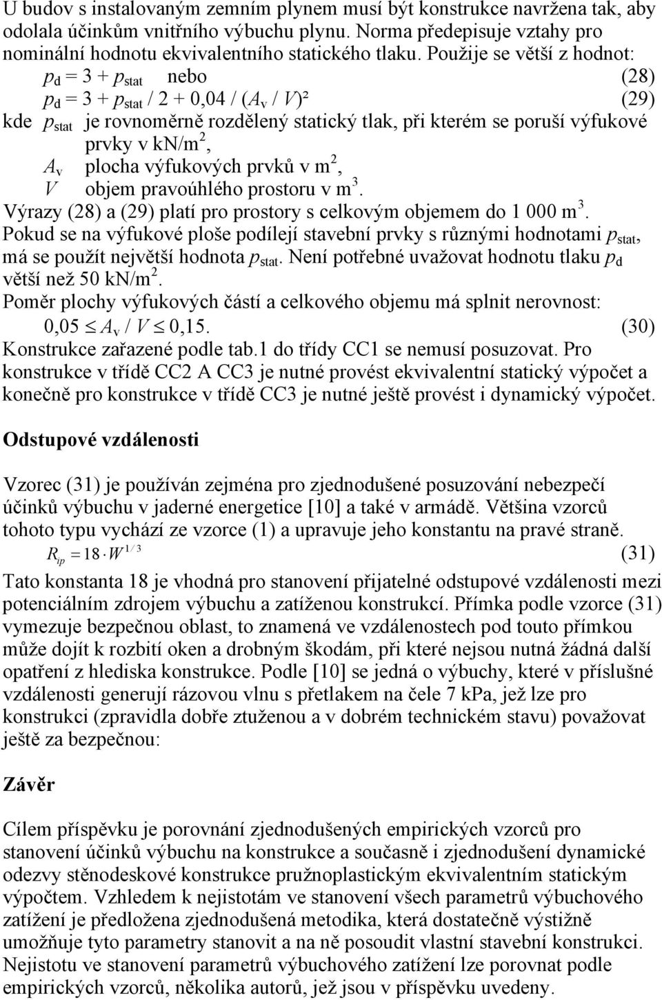 výfukových prvků v m, V objem pravoúhlého prostoru v m. Výrazy (8) a (9) platí pro prostory s celkovým objemem do 1 000 m.