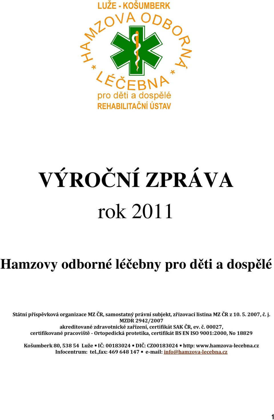 MZDR 2942/2007 akreditované zdravotnické zařízení, certifikát SAK ČR, ev. č.