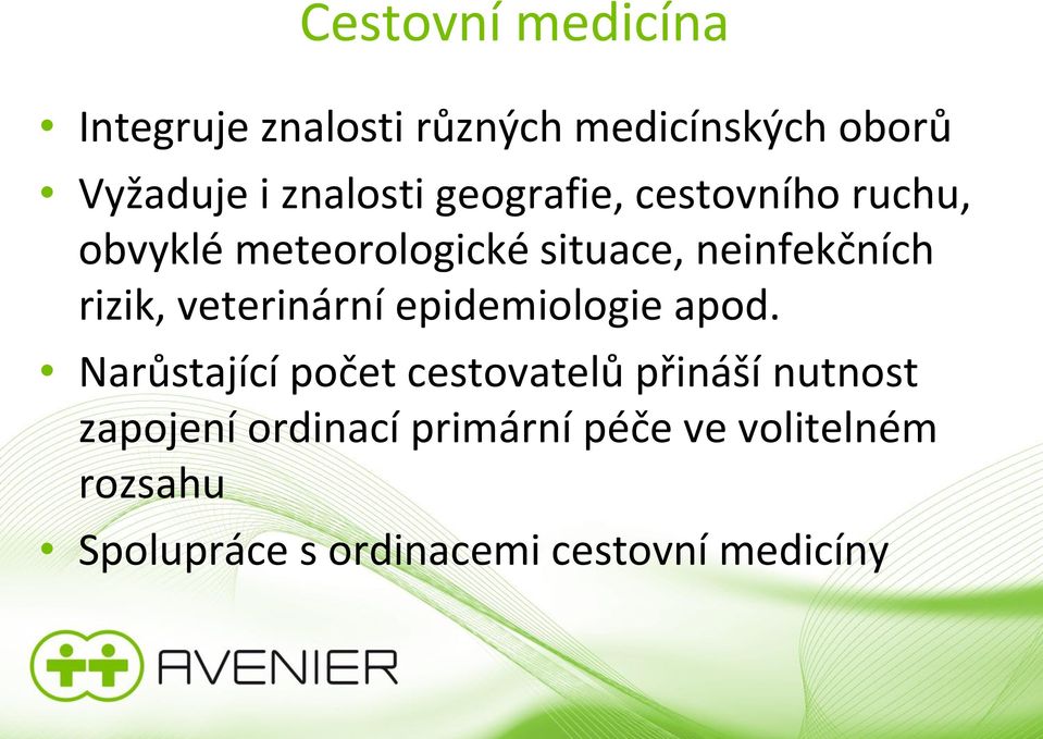 veterinární epidemiologie apod.