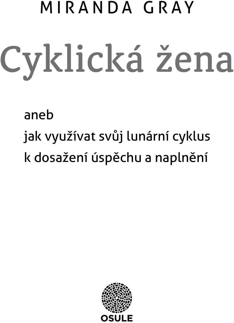 svůj lunární cyklus k