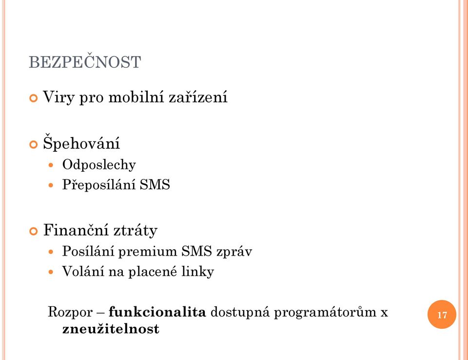 Posílání premium SMS zpráv Volání na placené linky