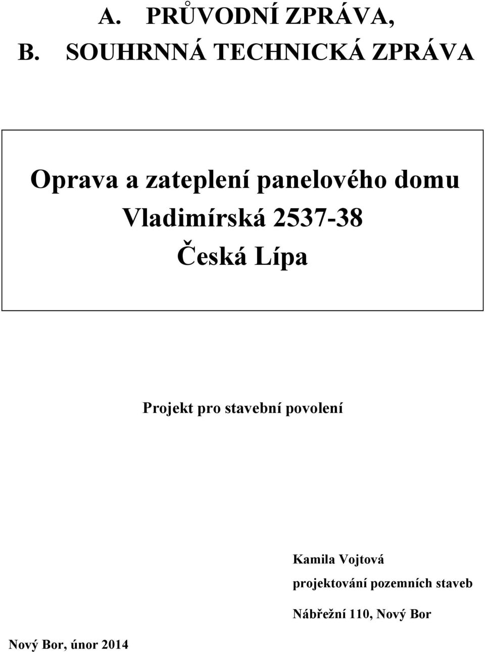 domu Vladimírská 2537-38 Česká Lípa Projekt pro stavební